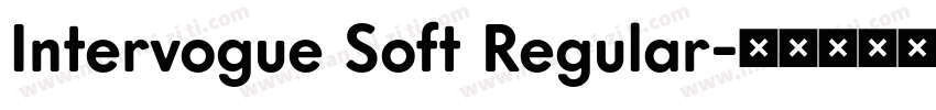 Intervogue Soft Regular字体转换